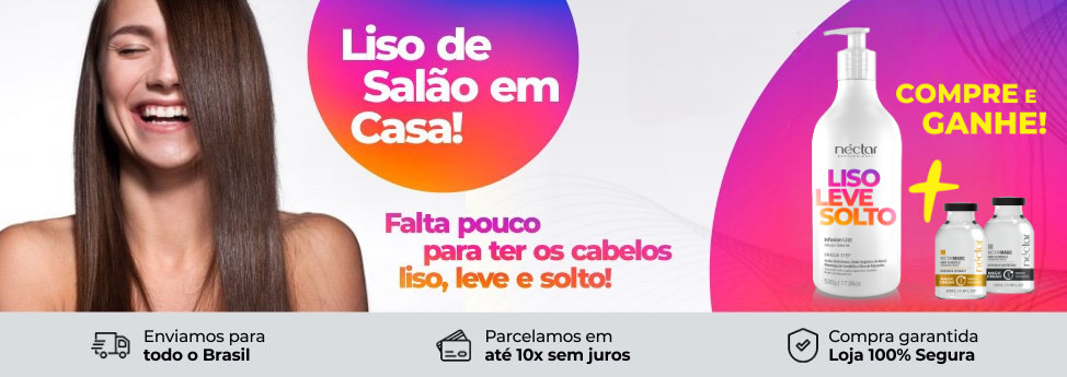 Liso Leve Solto -  Progressiva de Chuveiro - Néctar