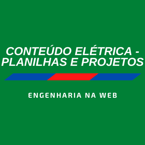 Conteúdo Elétrica - Planilhas e Projetos.